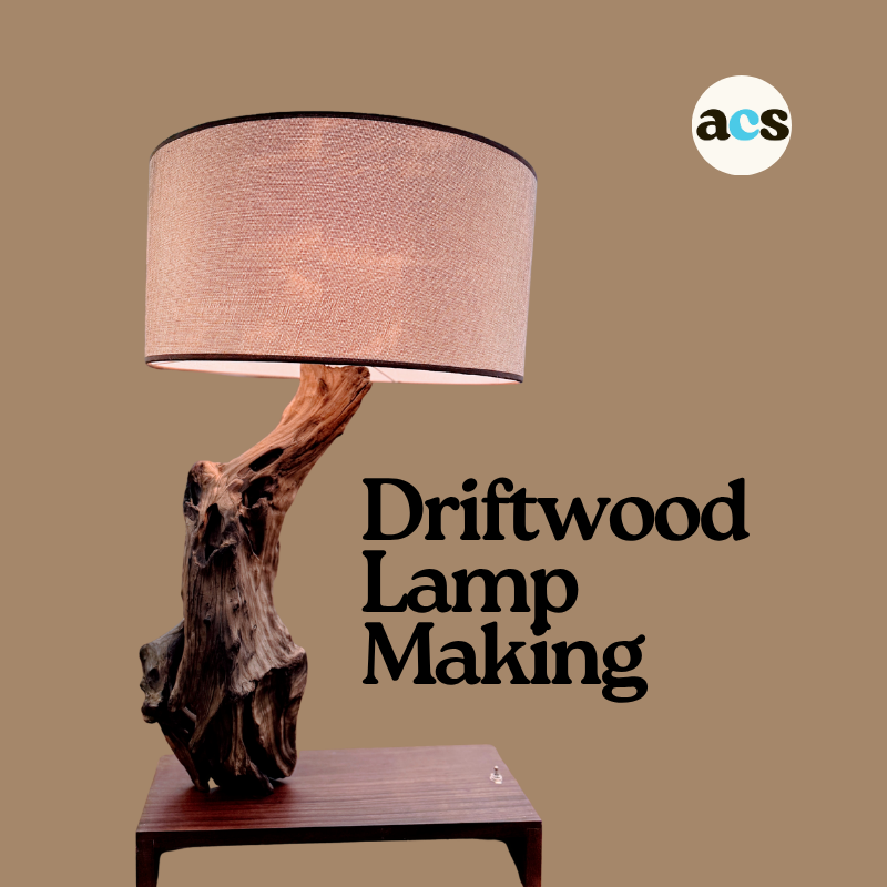 Driftwood Lamp Making workshop graphic with handcrafted driftwood lamp and ACS logo.